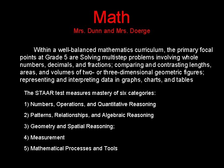 Math Mrs. Dunn and Mrs. Doerge Within a well-balanced mathematics curriculum, the primary focal