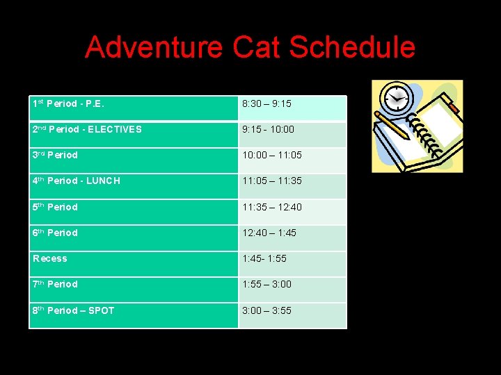 Adventure Cat Schedule 1 st Period - P. E. 8: 30 – 9: 15
