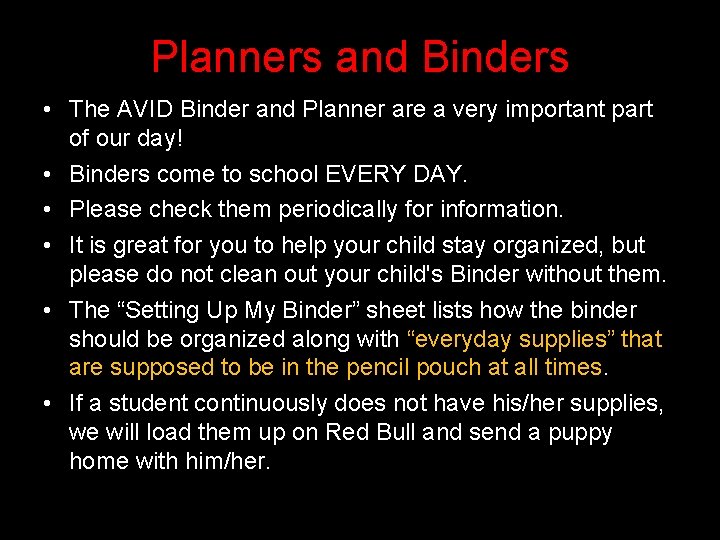 Planners and Binders • The AVID Binder and Planner are a very important part