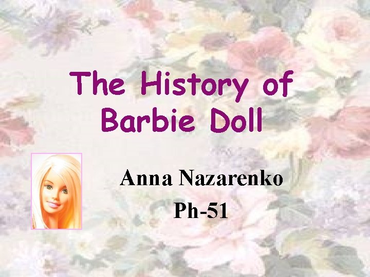 The History of Barbie Doll Anna Nazarenko Ph-51 