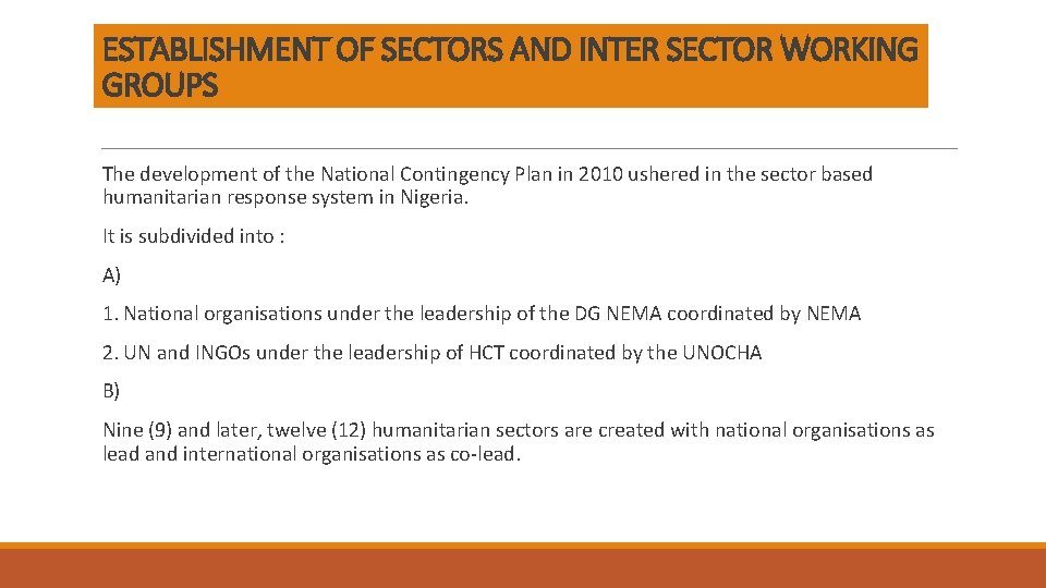 ESTABLISHMENT OF SECTORS AND INTER SECTOR WORKING GROUPS The development of the National Contingency