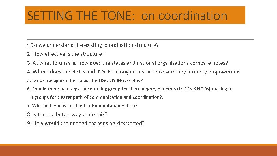 SETTING THE TONE: on coordination 1. Do we understand the existing coordination structure? 2. SETTING THE TONE: on coordination 1. Do we understand the existing coordination structure? 2.