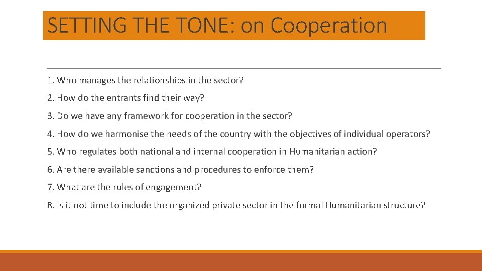 SETTING THE TONE: on Cooperation 1. Who manages the relationships in the sector? 2.