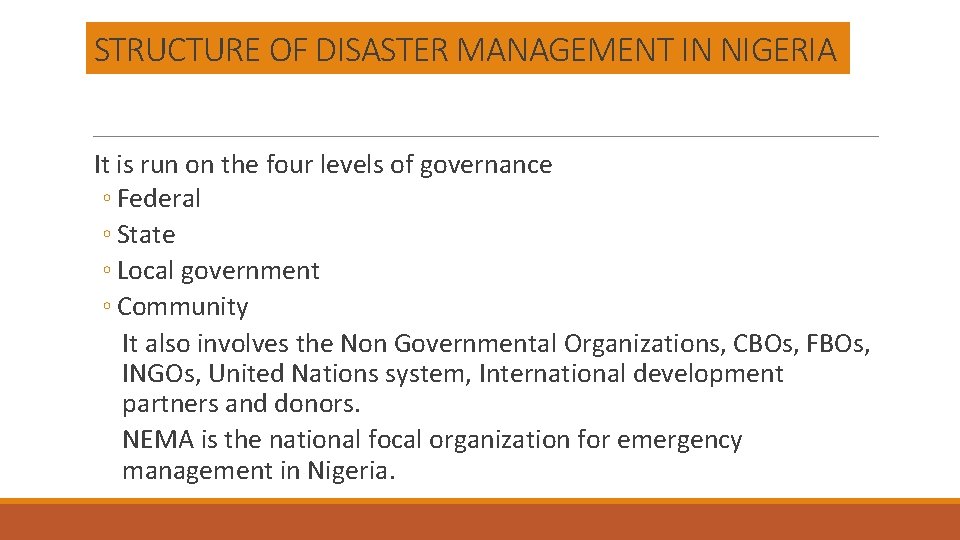 STRUCTURE OF DISASTER MANAGEMENT IN NIGERIA It is run on the four levels of STRUCTURE OF DISASTER MANAGEMENT IN NIGERIA It is run on the four levels of