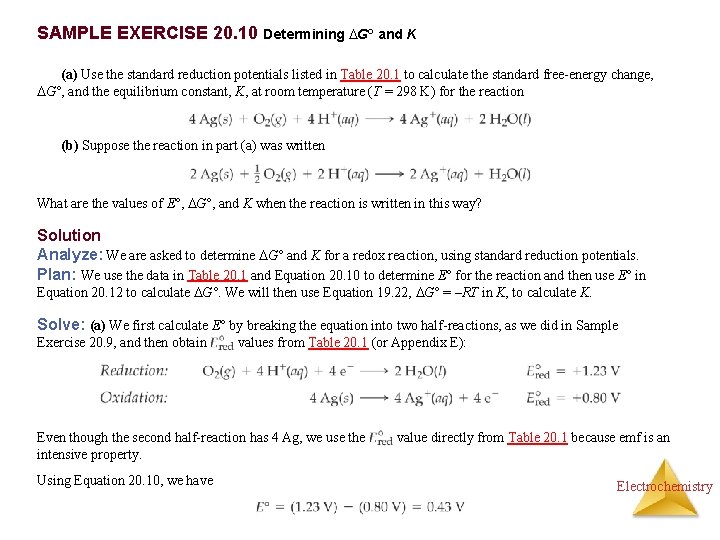 SAMPLE EXERCISE 20. 10 Determining G° and K (a) Use the standard reduction potentials