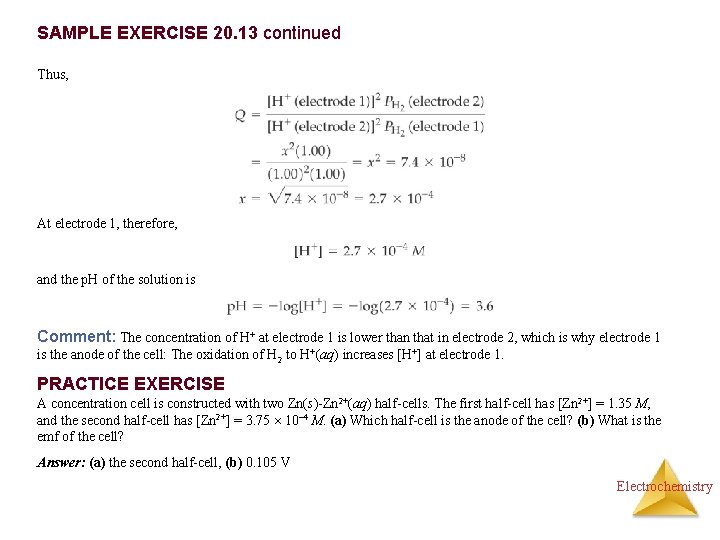 SAMPLE EXERCISE 20. 13 continued Thus, At electrode 1, therefore, and the p. H