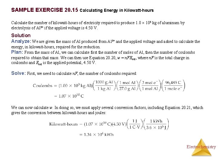 SAMPLE EXERCISE 20. 15 Calculating Energy in Kilowatt-hours Calculate the number of kilowatt-hours of