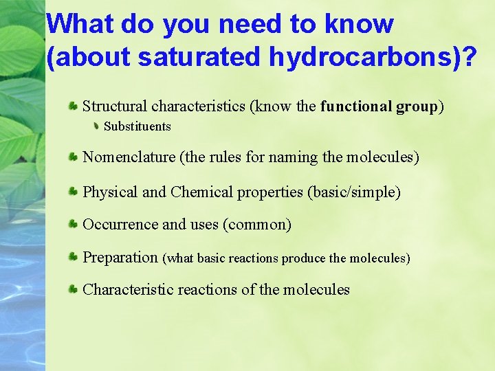 What do you need to know (about saturated hydrocarbons)? Structural characteristics (know the functional