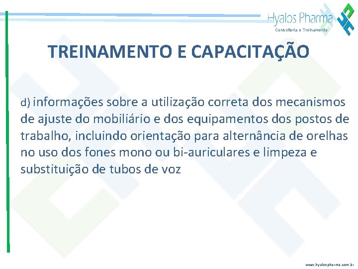 Consultoria e Treinamento TREINAMENTO E CAPACITAÇÃO d) informações sobre a utilização correta dos mecanismos