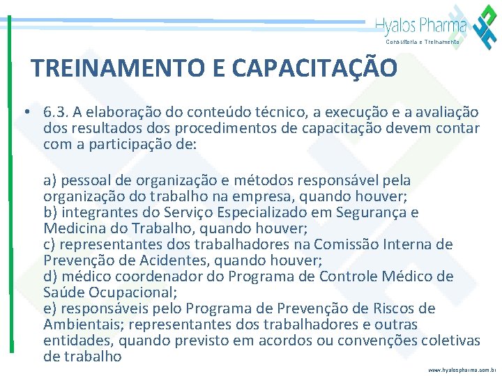 Consultoria e Treinamento TREINAMENTO E CAPACITAÇÃO • 6. 3. A elaboração do conteúdo técnico,