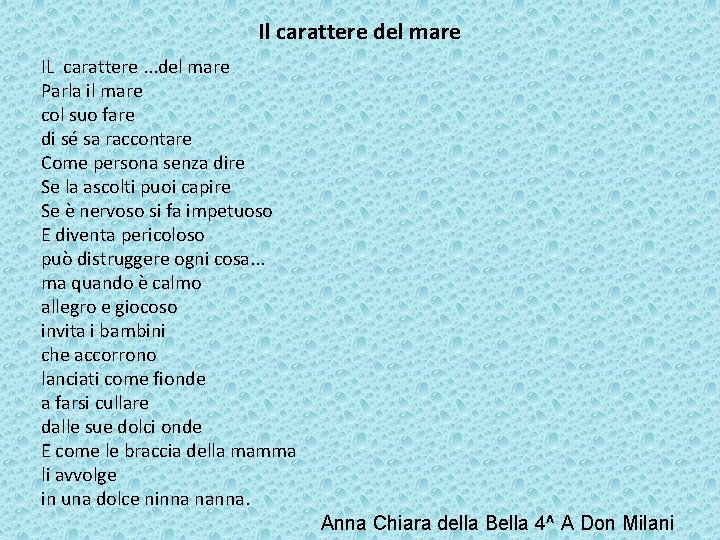 Il carattere del mare IL carattere. . . del mare Parla il mare col