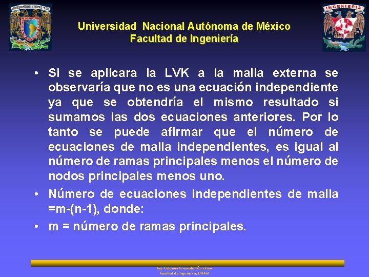 Universidad Nacional Autónoma de México Facultad de Ingeniería • Si se aplicara la LVK