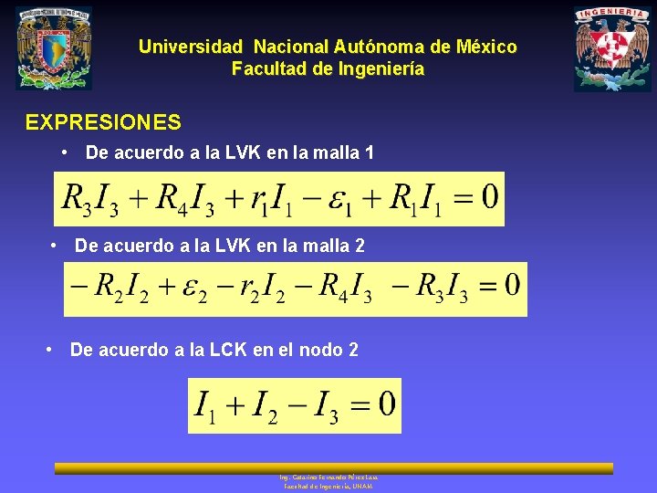 Universidad Nacional Autónoma de México Facultad de Ingeniería EXPRESIONES • De acuerdo a la