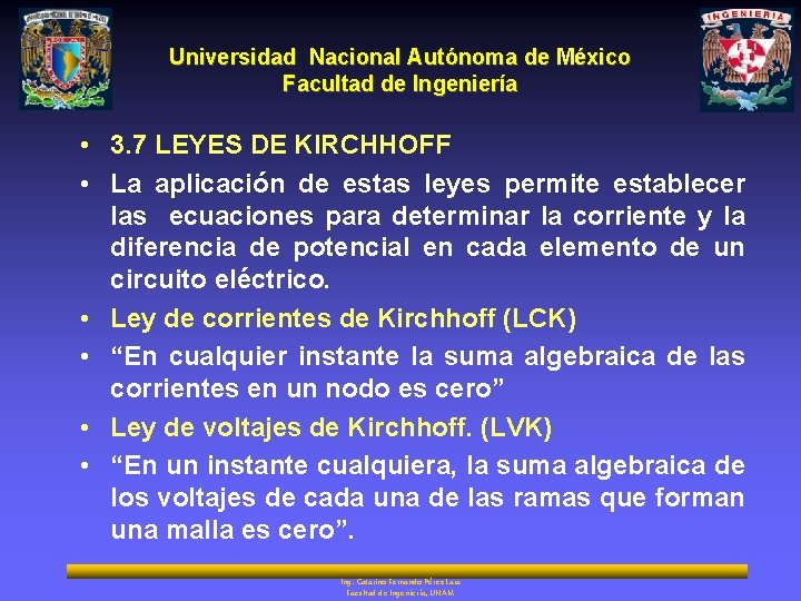 Universidad Nacional Autónoma de México Facultad de Ingeniería • 3. 7 LEYES DE KIRCHHOFF