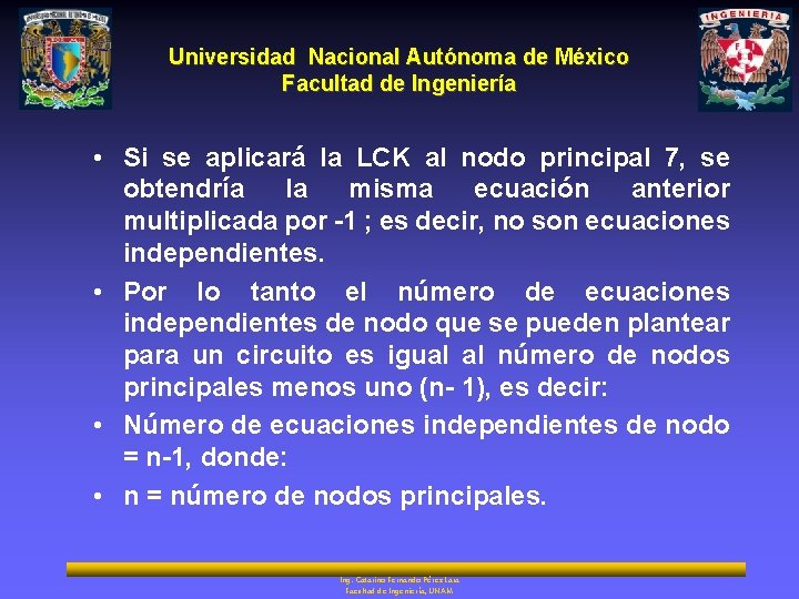 Universidad Nacional Autónoma de México Facultad de Ingeniería • Si se aplicará la LCK