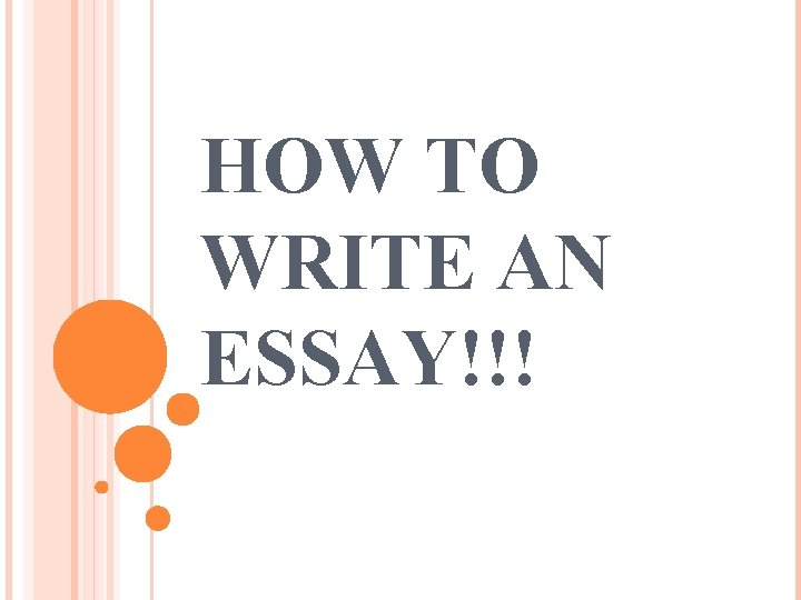 HOW TO WRITE AN ESSAY!!! 