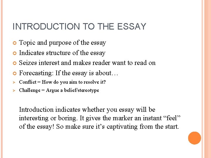 INTRODUCTION TO THE ESSAY Topic and purpose of the essay Indicates structure of the