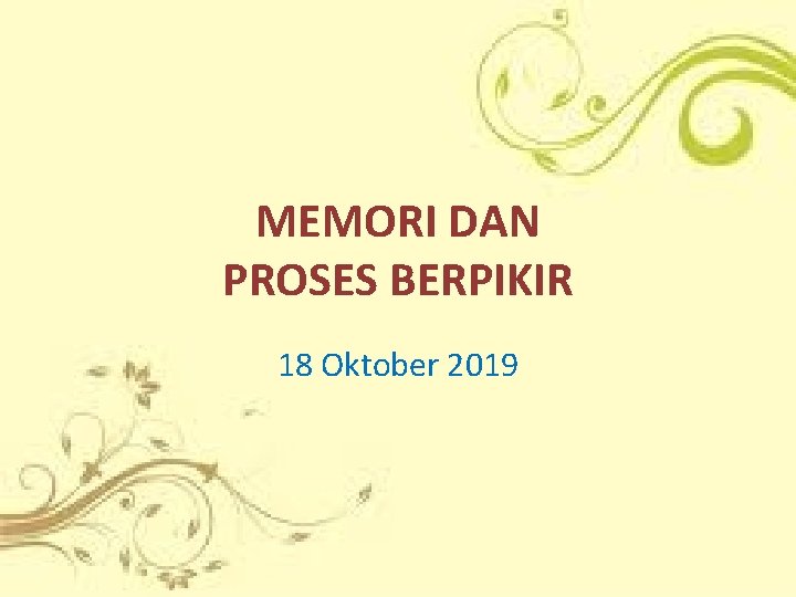 MEMORI DAN PROSES BERPIKIR 18 Oktober 2019 