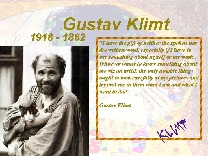  ג ש ו ת . Gustav Klimt 1918 - 1862 נ . ש