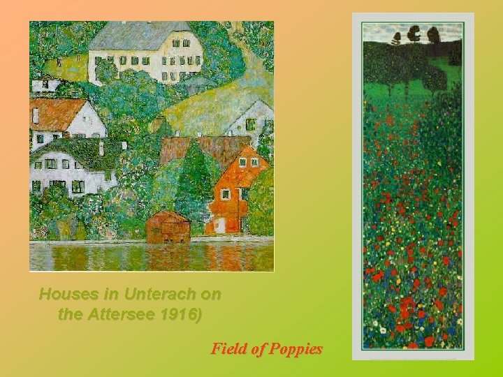 Houses in Unterach on the Attersee 1916) Field of Poppies 