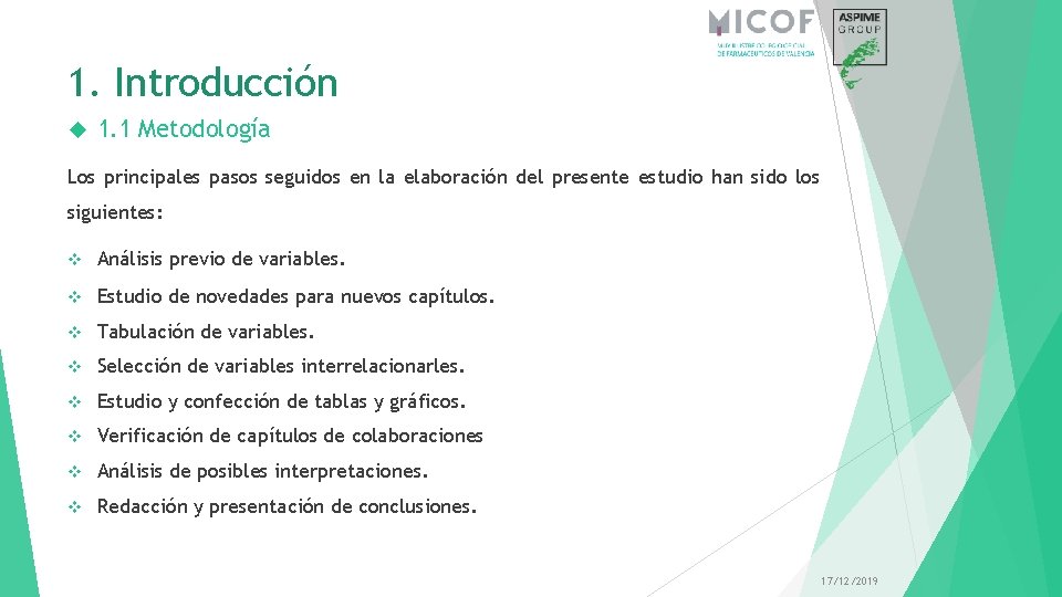 1. Introducción 1. 1 Metodología Los principales pasos seguidos en la elaboración del presente