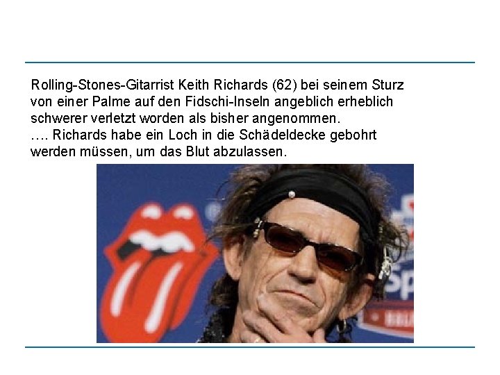 Rolling-Stones-Gitarrist Keith Richards (62) bei seinem Sturz von einer Palme auf den Fidschi-Inseln angeblich