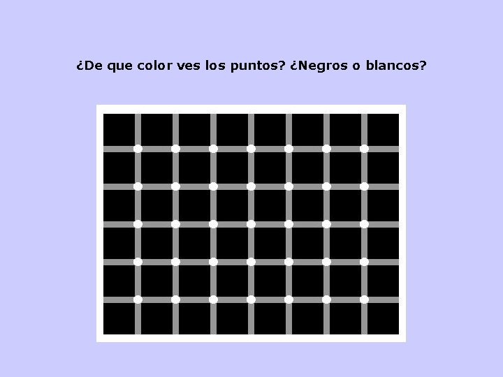 ¿De que color ves los puntos? ¿Negros o blancos? 