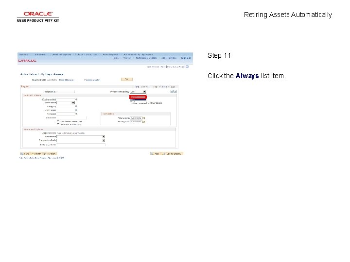 Retiring Assets Automatically Step 11 Click the Always list item. Retiring Assets Automatically Step 11 Click the Always list item.