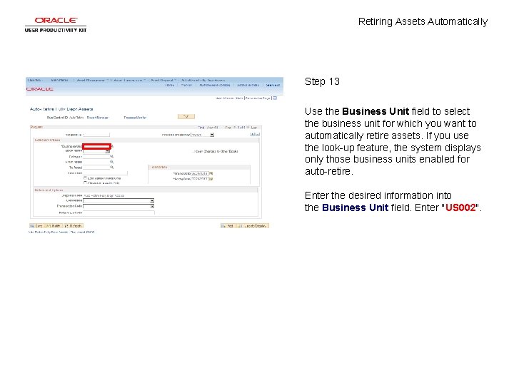 Retiring Assets Automatically Step 13 Use the Business Unit field to select the business