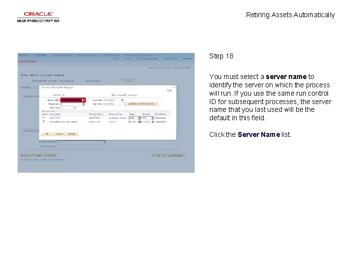 Retiring Assets Automatically Step 18 You must select a server name to identify the