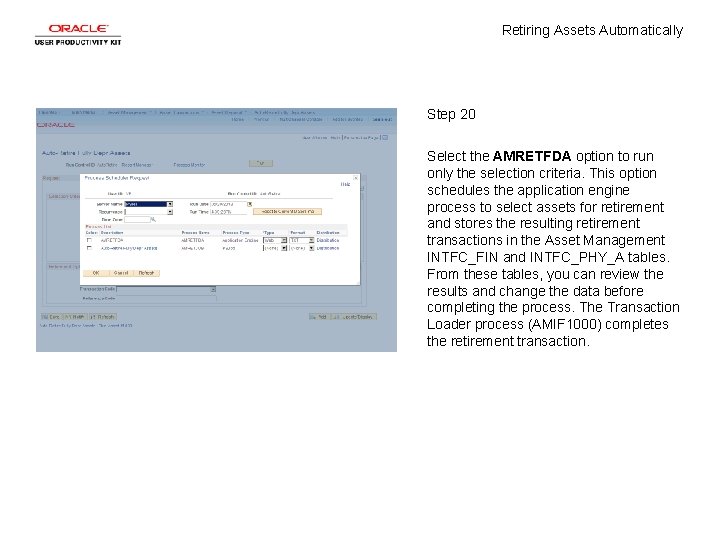 Retiring Assets Automatically Step 20 Select the AMRETFDA option to run only the selection
