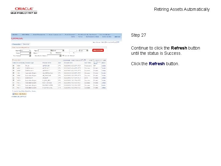 Retiring Assets Automatically Step 27 Continue to click the Refresh button until the status Retiring Assets Automatically Step 27 Continue to click the Refresh button until the status