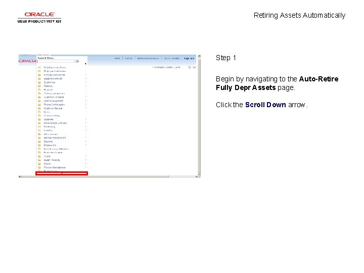 Retiring Assets Automatically Step 1 Begin by navigating to the Auto-Retire Fully Depr Assets Retiring Assets Automatically Step 1 Begin by navigating to the Auto-Retire Fully Depr Assets