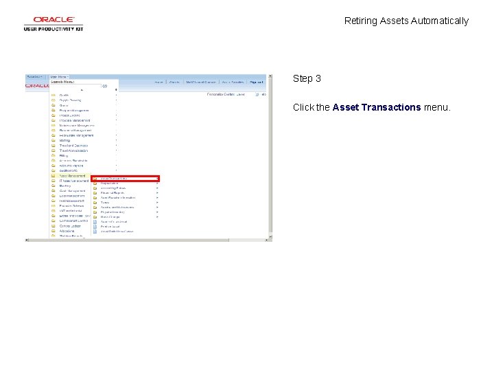Retiring Assets Automatically Step 3 Click the Asset Transactions menu. 