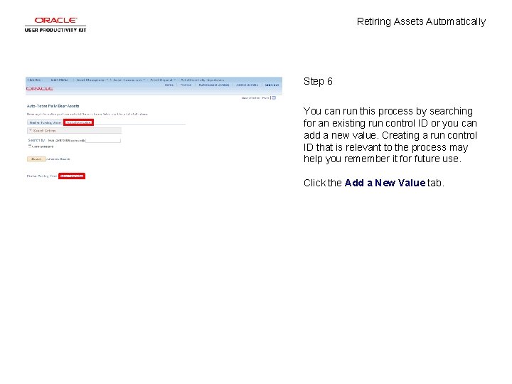 Retiring Assets Automatically Step 6 You can run this process by searching for an