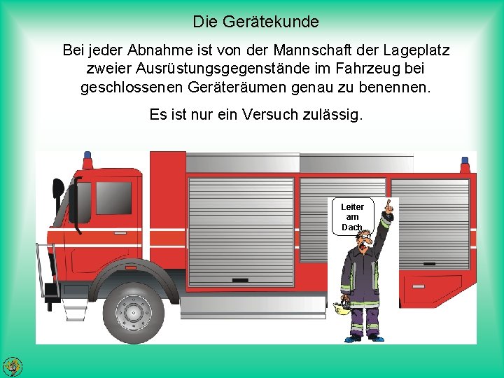 Die Gerätekunde Bei jeder Abnahme ist von der Mannschaft der Lageplatz zweier Ausrüstungsgegenstände im Die Gerätekunde Bei jeder Abnahme ist von der Mannschaft der Lageplatz zweier Ausrüstungsgegenstände im