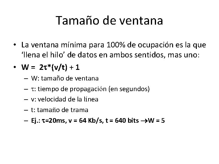 Tamaño de ventana • La ventana mínima para 100% de ocupación es la que