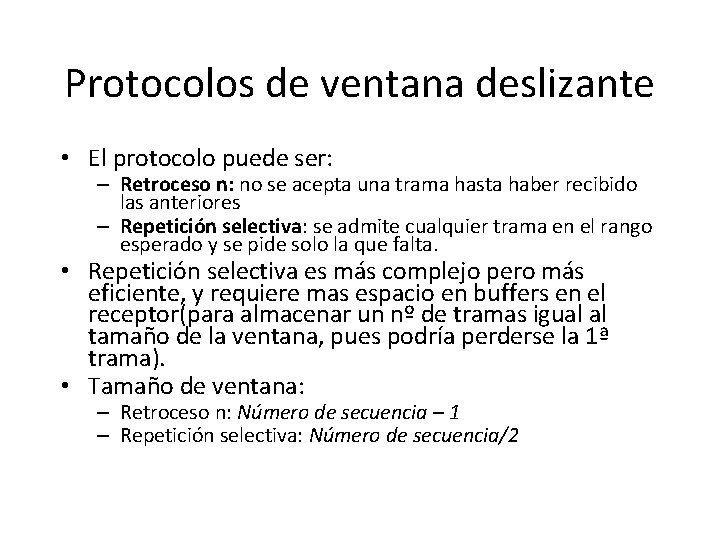 Protocolos de ventana deslizante • El protocolo puede ser: – Retroceso n: no se
