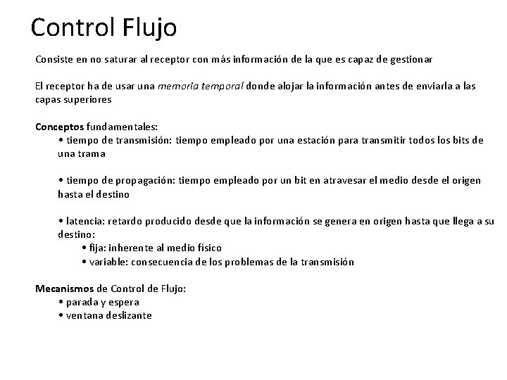 Control Flujo Consiste en no saturar al receptor con más información de la que