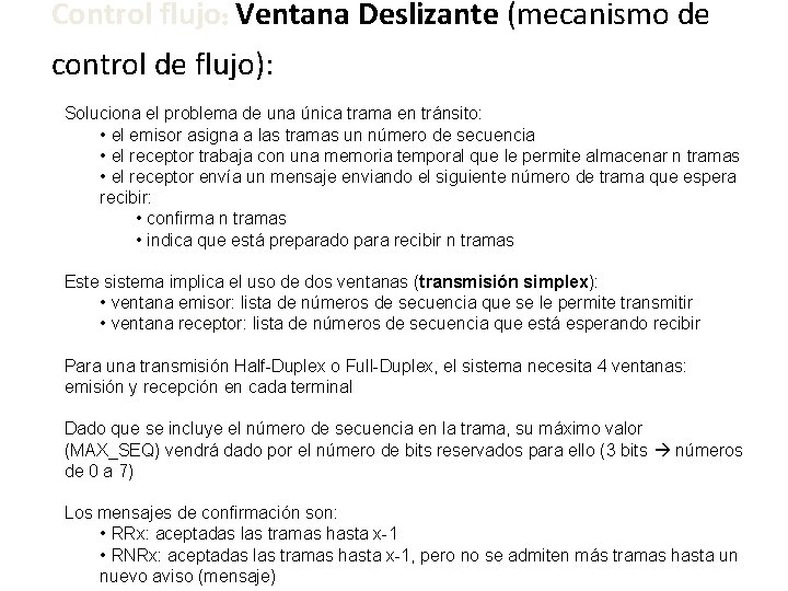 Control flujo: Ventana Deslizante (mecanismo de control de flujo): Soluciona el problema de una