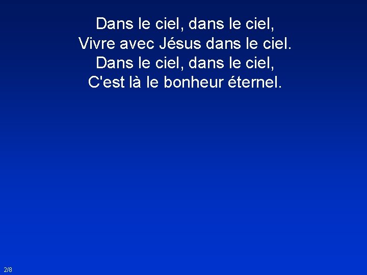 Dans le ciel, dans le ciel, Vivre avec Jésus dans le ciel. Dans le