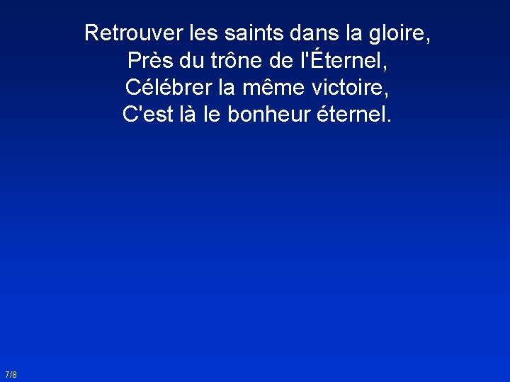 Retrouver les saints dans la gloire, Près du trône de l'Éternel, Célébrer la même