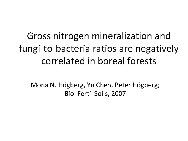 Gross nitrogen mineralization and fungi-to-bacteria ratios are negatively correlated in boreal forests Mona N.