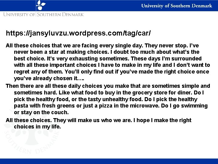 https: //jansyluvzu. wordpress. com/tag/car/ All these choices that we are facing every single day.