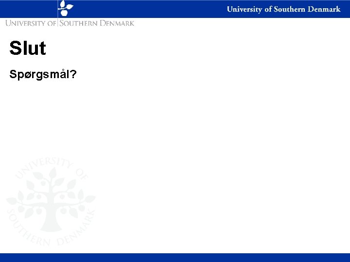 Slut Spørgsmål? 