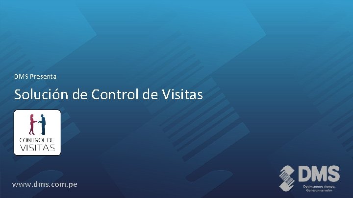 DMS Presenta Solución de Control de Visitas www. dms. com. pe 