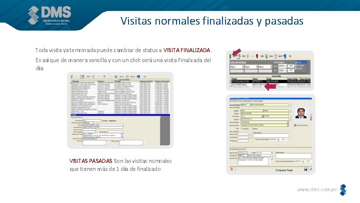 Visitas normales finalizadas y pasadas Toda visita ya terminada puede cambiar de status a