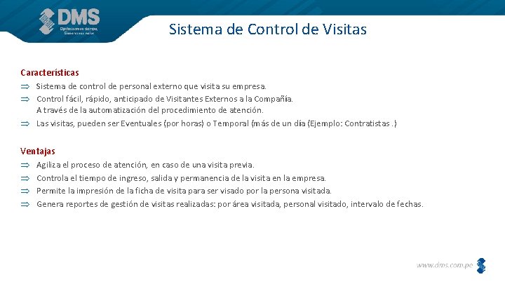 Sistema de Control de Visitas Características Sistema de control de personal externo que visita