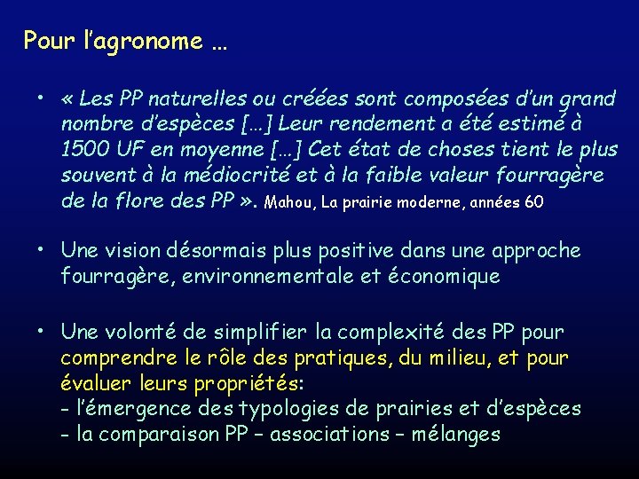 Pour l’agronome … • « Les PP naturelles ou créées sont composées d’un grand