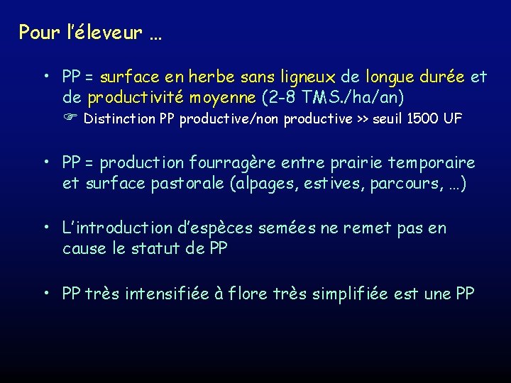 Pour l’éleveur … • PP = surface en herbe sans ligneux de longue durée